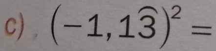 (-1,1widehat 3)^2=