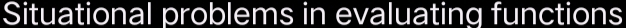 Situational problems in evaluating functions