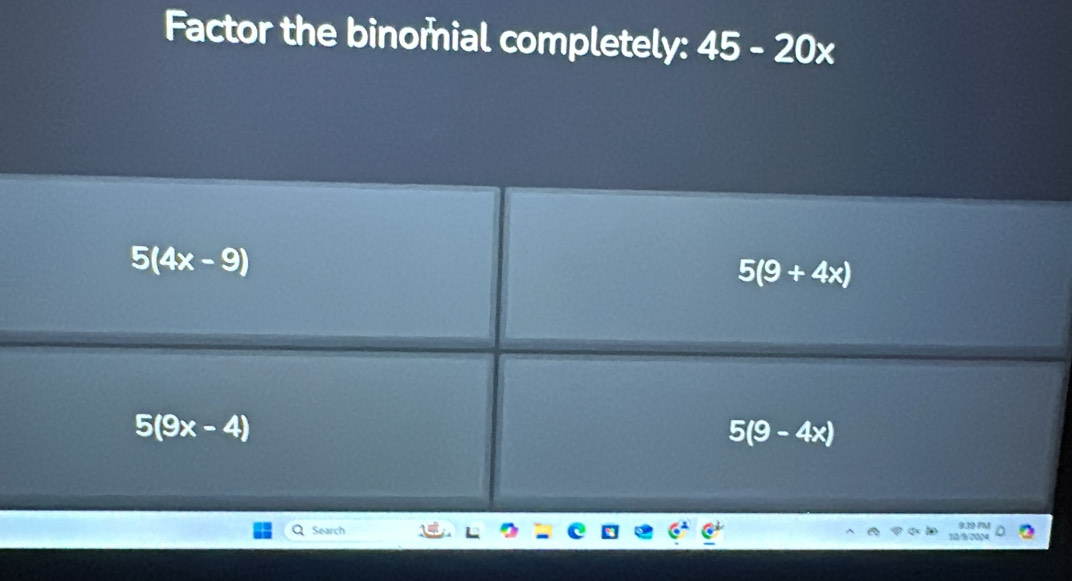 Factor the binomial completely: 45-20x