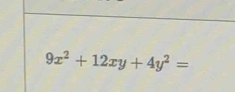 9x^2+12xy+4y^2=