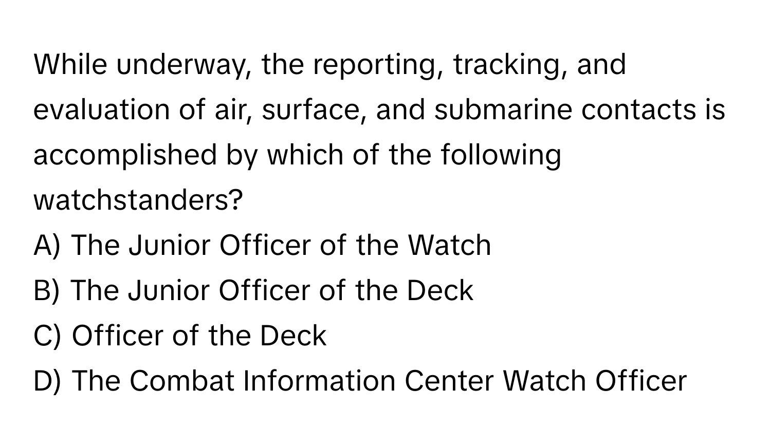 Solved: While underway, the reporting, tracking, and evaluation of air ...