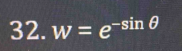 w=e^(-sin θ)