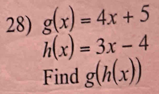 g(x)=4x+5
h(x)=3x-4
Find g(h(x))