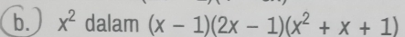 x^2 dalam (x-1)(2x-1)(x^2+x+1)