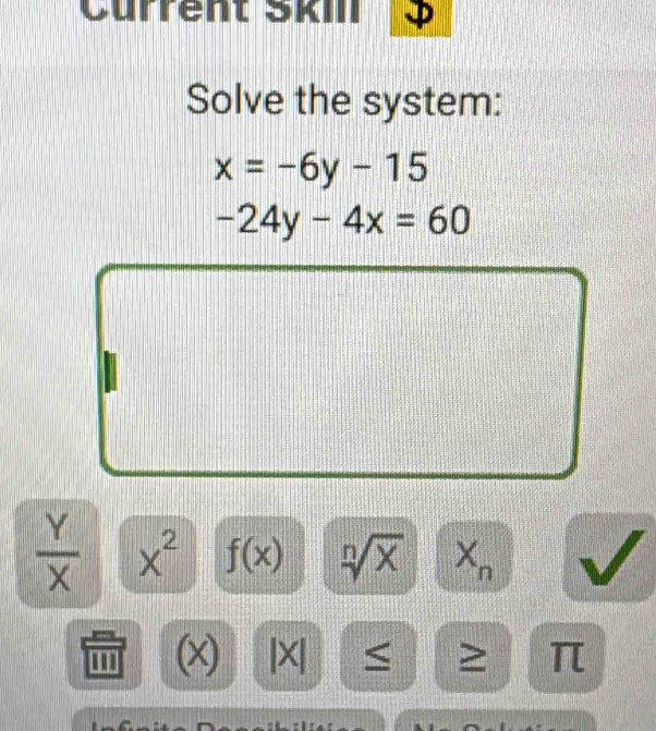 Current Škil   $
Solve the system:
x=-6y-15
 Y/X  x^2 f(x) sqrt[n](x) X_n
(x) |X| < > π