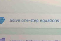 Solve one-step equations