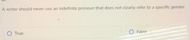 Solved: A writer should never use an indefinite pronoun that does not ...