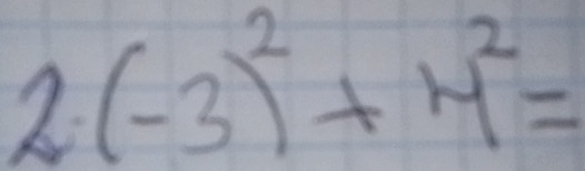 2 (-3)^2+4^2=