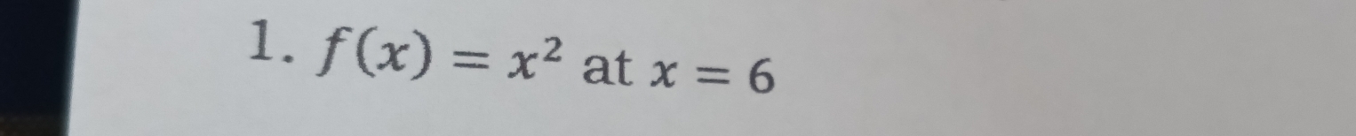 f(x)=x^2 at x=6