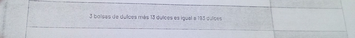 bolsas de dulces más 13 dulces es igual a 193 dulces