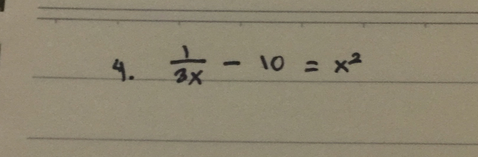  1/3x -10=x^2