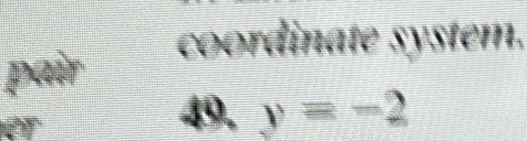 coordinate system. 
49. y=-2