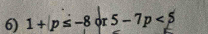 1+|p|=-8 or 5-7p<5</tex>