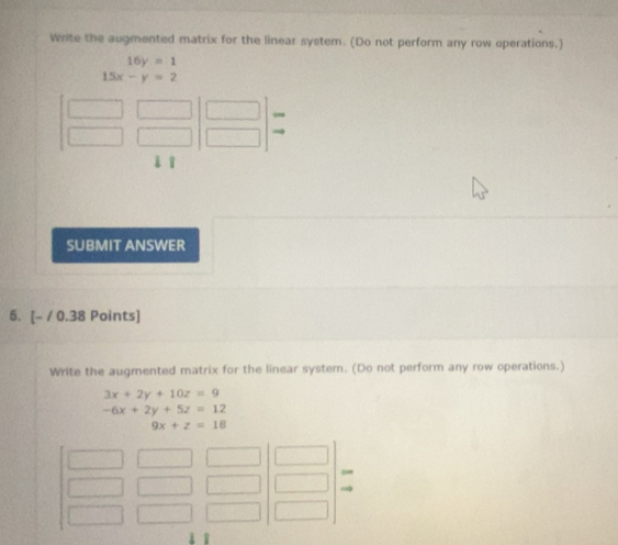 Solved: Write the augmented matrix for the linear system. (Do not ...