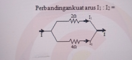 Perbandingankuat arus I_1:I_2=