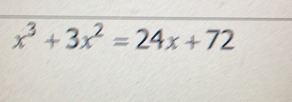 x^3+3x^2=24x+72