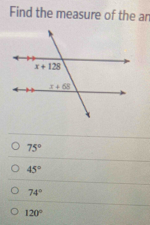 Find the measure of the an
75°
45°
74°
120°