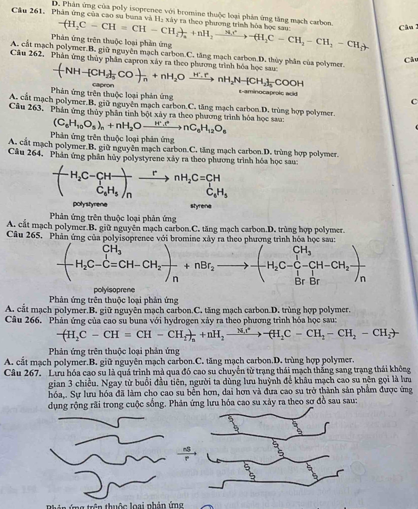 Giải quyết:D. Phản ứng của poly isoprenee với bromine thuộc loại phản ...