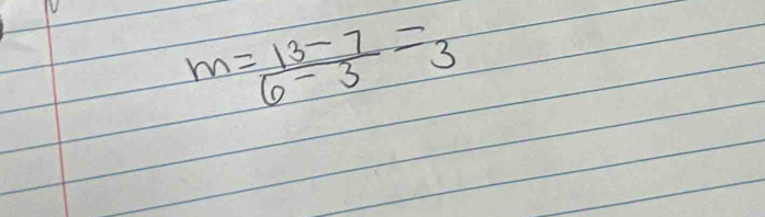 m= (13-7)/6-3 =3