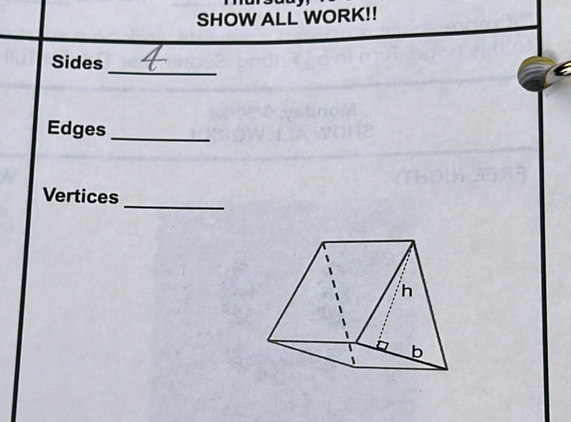 SHOW ALL WORK!! 
_ 
Sides 
Edges_ 
_ 
Vertices