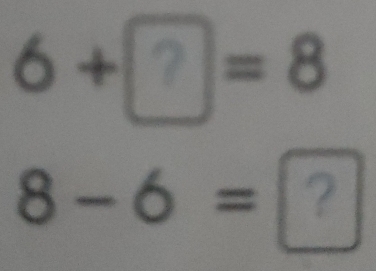 6+?= 8
8-6 =Ω