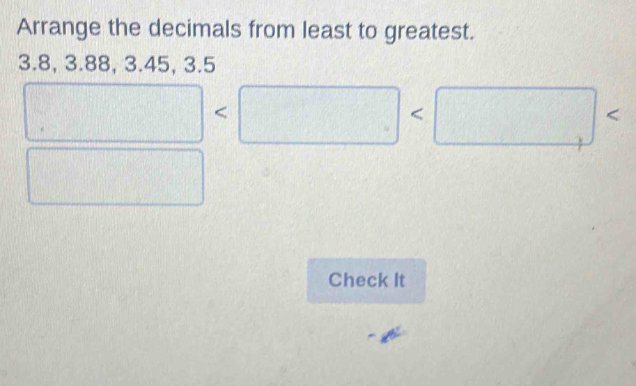 Solved: Arrange the decimals from least to greatest. 3.8, 3.88, 3.45, 3 ...