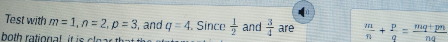 Test with m=1, n=2, p=3 , and q=4. Since  1/2  and  3/4  are  m/n + p/q = (mq+pn)/nq 
both rational it is c o .