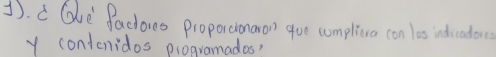 ). c Gve facto proporcionaron goe complive con os indicadous 
y condcnidos piogramadas?