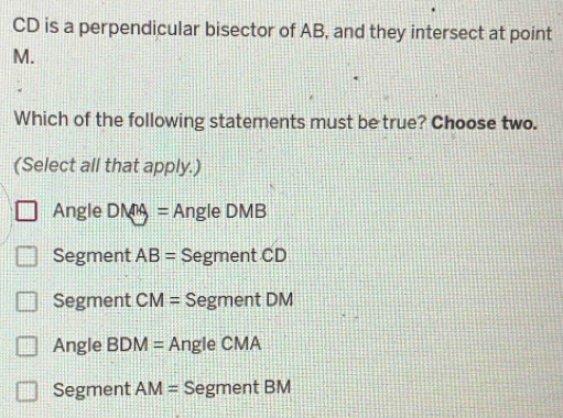 Solved: CD is a perpendicular bisector of AB, and they intersect at ...