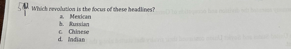 Which revolution is the focus of these headlines?
a. Mexican
b. Russian
c. Chinese
d. Indian