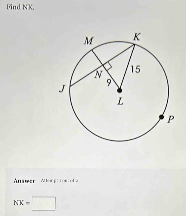 Find NK. 
Answer Attempt 1 out of 2
NK=□