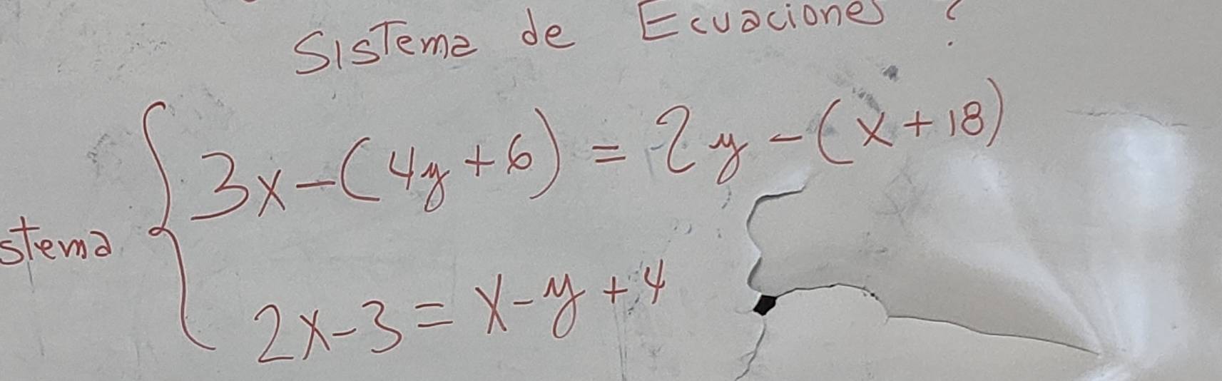 SisTeme de Ecuociones 
stema beginarrayl 2x-(4y-6)=2y-(2+6+6) 2x-3=x-y+9endarray.