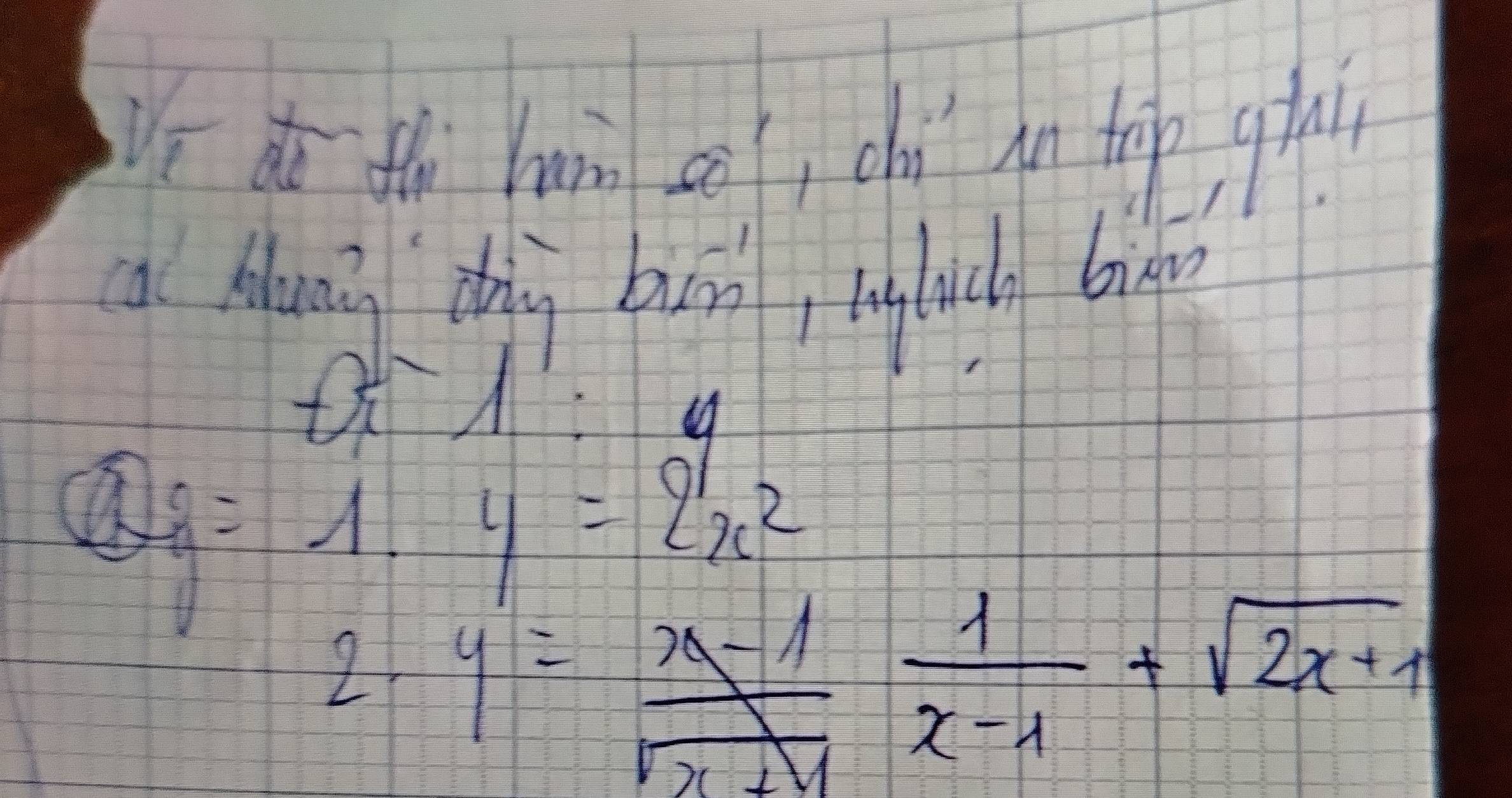 Vīd th an si, ch in top qh 
a Hung dhg bun, ing luc bià
2· y= (x-1)/sqrt(x+y)  1/x-1 +sqrt(2x+1)