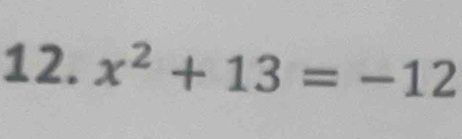 x^2+13=-12