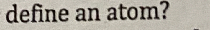 define an atom?