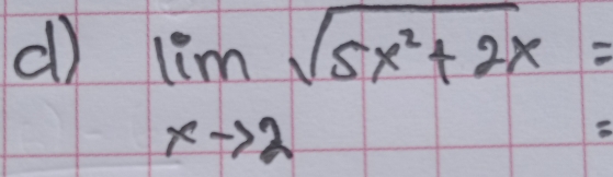 limlimits _xto 2sqrt(5x^2+2x)=