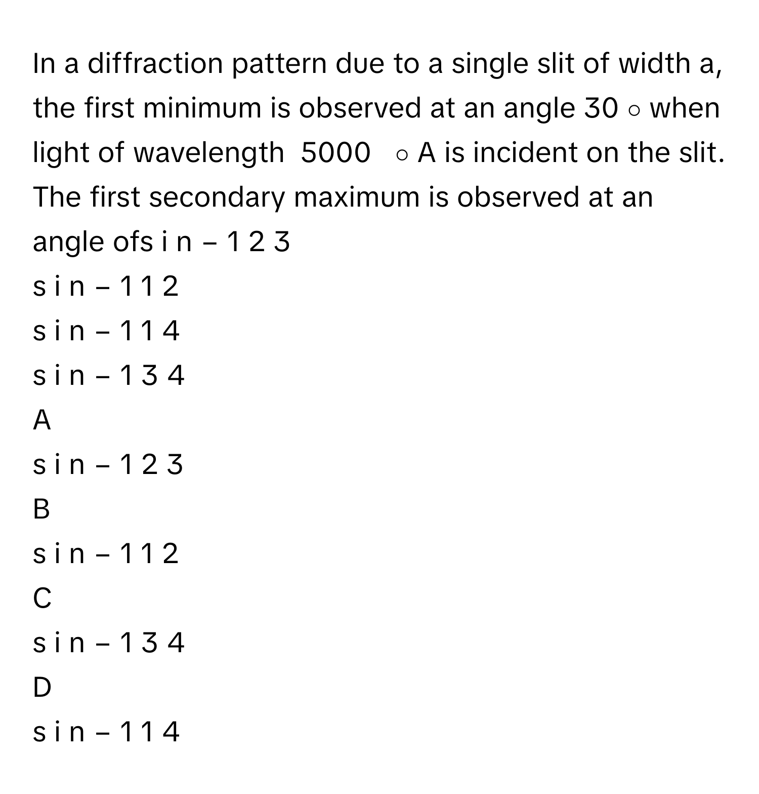 Solved: In a diffraction pattern due to a single slit of width a, the ...