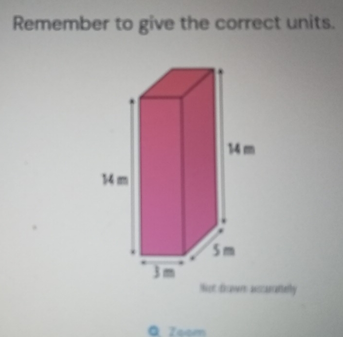 Remember to give the correct units.
ª Toom