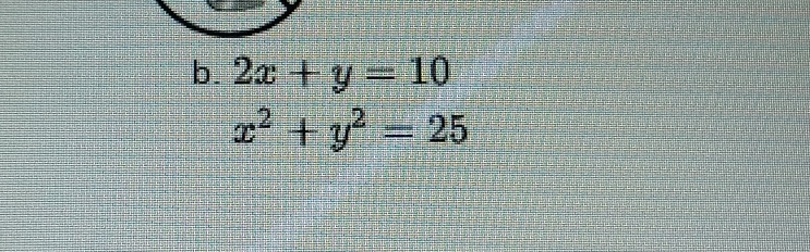 2x+y=10
x^2+y^2=25