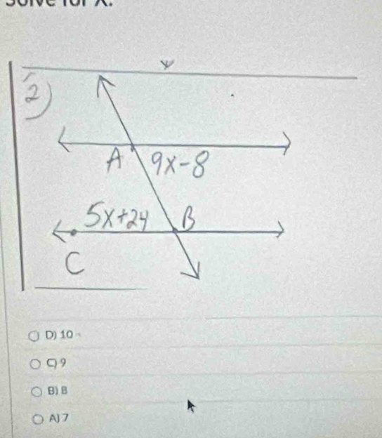 D) 10
Q9
B) B
AJ 7