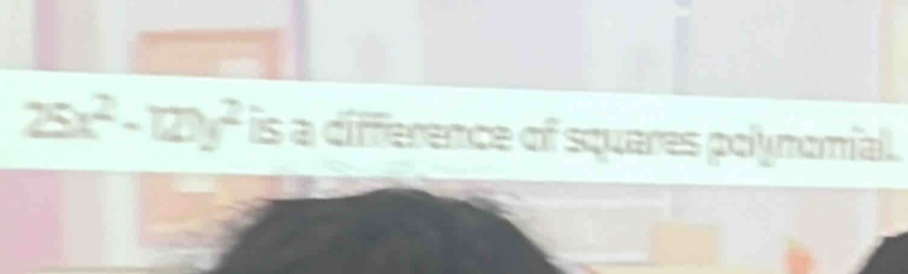 25x^2-12y^2 is a difference of squares polynomial.