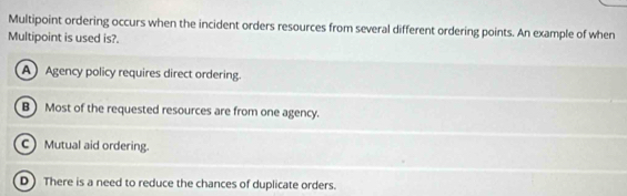 Solved: Multipoint ordering occurs when the incident orders resources ...