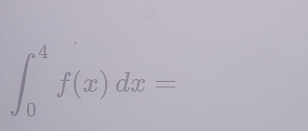 ∈t _0^4f(x)dx=