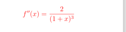 f''(x)=frac 2(1+x)^3