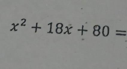 x^2+18x+80=