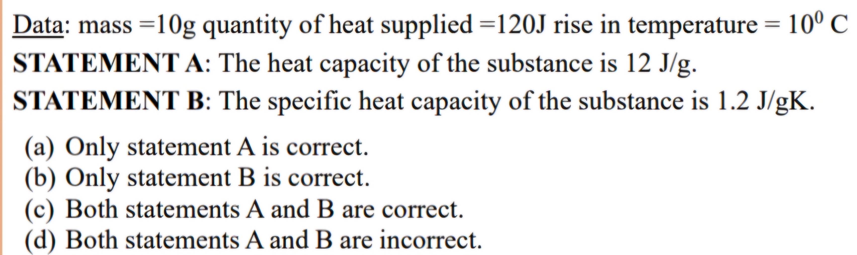 Solved: Data: mass =10g quantity of heat supplied =120J rise in ...