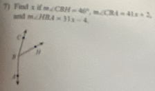 Find x if m∠ CBH=46°, m∠ CBA=41x+2, 
arid m∠ HBA=31x-4