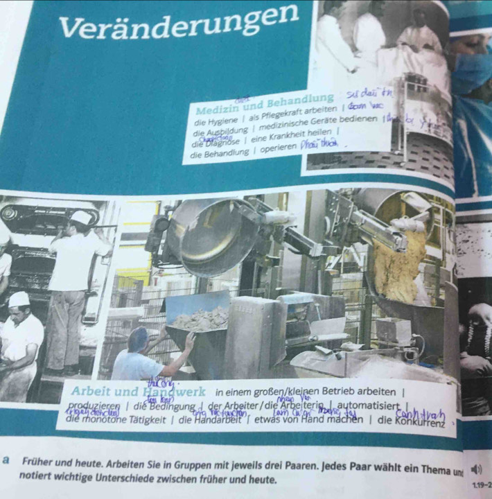 Veränderungen 
a Früher und heute. Arbeiten Sie in Gruppen mit jeweils drei Paaren. Jedes Paar wählt ein Thema un (1 
notiert wichtige Unterschiede zwischen früher und heute. 1.19-2