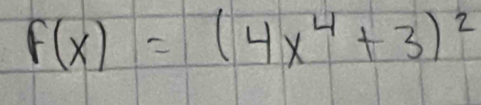 F(x)=(4x^4+3)^2