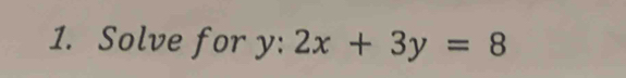 Solve for y : 2x+3y=8